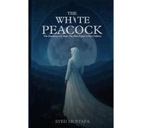 THE WHITE PEACOCK: The Heartbeat of a Man, The first Prayer of her Children