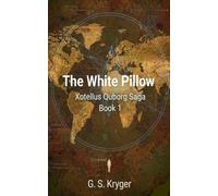 THE WHITE PILLOW: Xotellus quborg saga 1 (Xotellus Quborg Saga: Book 1-5)