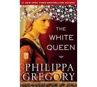 The White Queen: A Novel (The Plantagenet and Tudor Novels)