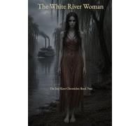 The White River Woman (The Izzy Kent Chronicles)