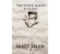 The White Room Runs Red: A Psychological Horror