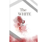 The White Rose: A Story of Friendship , Guilt , and the Silence Between
