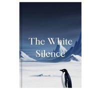 The White Silence: Nihilist Penguin Story