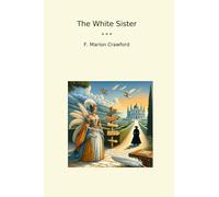 The White Sister (Classic Books)