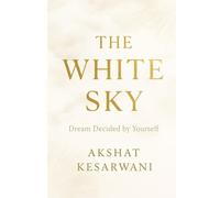The White Sky: Dream Decided by Yourself
