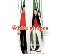 The White Stripes: Twenty First Century Blues