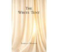 The White Tent: What Remains After Survival