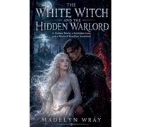 The White Witch and The Hidden Warlord