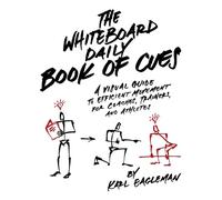 The Whiteboard Daily Book of Cues: A Visual Guide to Efficient Movement for Coaches, Trainers, and Athletes