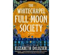 The Whitechapel Full Moon Society: A Novel