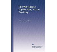 The Whitehorse copper belt, Yukon Territory