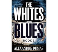 The Whites and the Blues: Book I (The Prussians on the Rhine): A New Translation