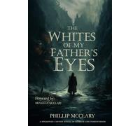 The Whites of My Father's Eyes: A Spearfish Canyon Tale of Horror and Forgiveness