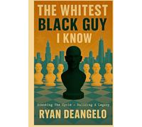 The Whitest Black Guy I Know: Breaking Cycles, Building Legacy