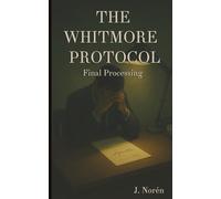 The Whitmore Protocol: Final Processing
