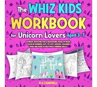 The Whiz Kids Workbook for Unicorn Lovers Aged 3-7: 30 brain-boosting fun & Educational Pages of Mazes, Color by Numbers, Dot-to-Dot, Sudoku, Coloring ... - For Dog, Cat and Unicorn Lovers - 3 Books)