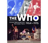 The Who: Concert Memories from the Classic Years, 1964 to 1976