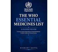 The WHO Essential Medicines List: A Guiding Review