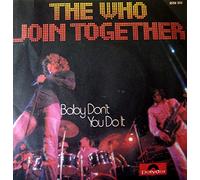 The Who: - Join Together, Baby dont you do it, Erscheinungsjahr um 1970,
