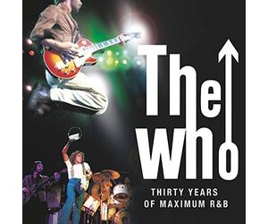 The Who - Thirty Years Of Maximum R&B