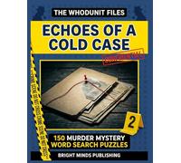 The Whodunit Files: Echoes of a Cold Case: An Adult Murder Mystery Word Search Puzzle Book with Whodunit Clues to Solve - Volume 2