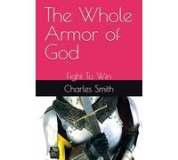 The Whole Armor of God: Fight To Win