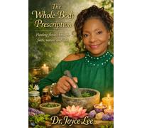 The Whole-Body Prescription: Healing flows through faith, nature, and love