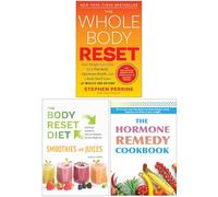 The Whole Body Reset, The Body Reset Diet Smoothies & The Hormone Remedy Cookbook 3 Books Collection Set