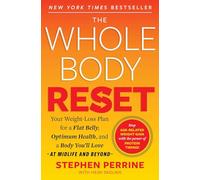 The Whole Body Reset: Your Weight-Loss Plan for a Flat Belly, Optimum Health and a Body You'll Love at Midlife and Beyond