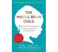 The Whole-brain Child: 12 Revolutionary Strategies To Nuture Your Chil