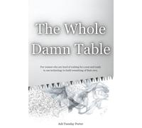 The Whole Damn Table: For women who are tired of waiting for a seat and ready to use technology to build something of their own.