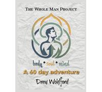The Whole Man Project: A Workbook