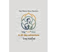 The Whole Man Project: A Workbook