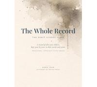 The Whole Record: The Early School Years: A Documentation and Keepsake Journal for Neurodivergent Families, Preschool Through Fifth Grade