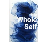 The Whole Self: Finding Freedom in Imperfection
