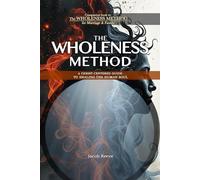 The Wholeness Method: A Christ-centered guide to healing the human soul