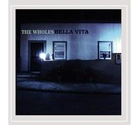 The Wholes - Bella Vita