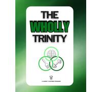 The Wholly Trinity: A 120-Day System for Mindset, Fitness, and Nutrition