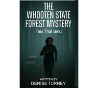 The Whooten State Forest Mystery: Ties That Bind