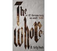 The Whore: or Of Bureaucracy an Adult Fable