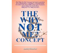 The Why Not Me? Concept