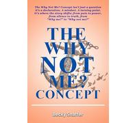 The Why Not Me? Concept