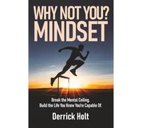 The Why Not You Mindset