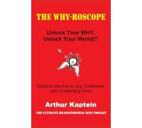 The Why-roscope: Unlock Your WHY, Unlock Your World