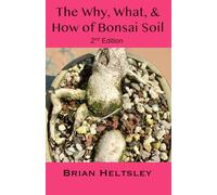 The Why, What, & How of Bonsai Soil: 2nd Edition