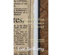The Whydah Trial: Primary Source Transcript: Compiled from Admiralty Court Records, 1717-1718