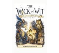The Wick of Wit: 20 Tiny Tales to Light Up a Dark Room