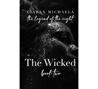 The Wicked (#2): A Legend of the Eight Series Novel