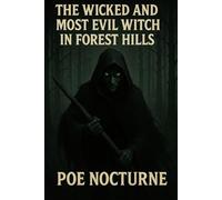 THE WICKED AND MOST EVIL WITCH IN FOREST HILLS