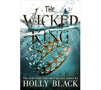 The Wicked King: 2 (Folk of the Air, 2)